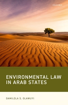 Environmental Law in Arab States by Olawuyi, Damilola