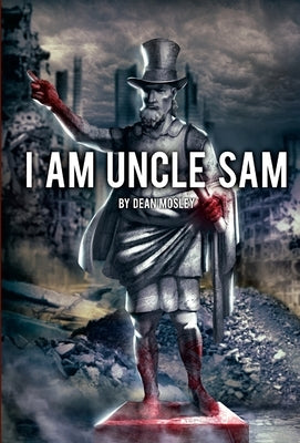 I Am Uncle Sam (Hardcover) by Mosley, Dean