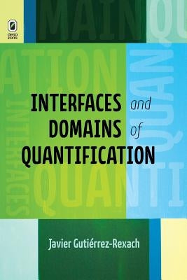 Interfaces and Domains of Quantification by Gutiérrez-Rexach, Javier