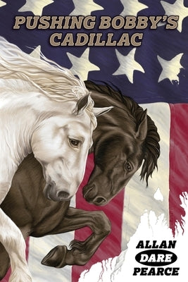 Pushing Bobby's Cadillac by Pearce, Allan Dare