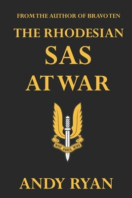 The Rhodesian SAS at War by Ryan, Andy