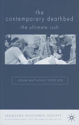 The Contemporary Deathbed: The Ultimate Rush by Tercier, John Anthony