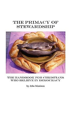 The Primacy of Stewardship by Medeiros, John Manimas