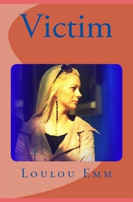 Victim by Emm, Loulou