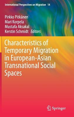 Characteristics of Temporary Migration in European-Asian Transnational Social Spaces by Pitkänen, Pirkko