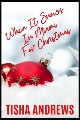 When It Snows In Miami For Christmas by Andrews, Tisha
