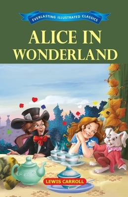 Alice in Wonderland by Carroll, Lewis