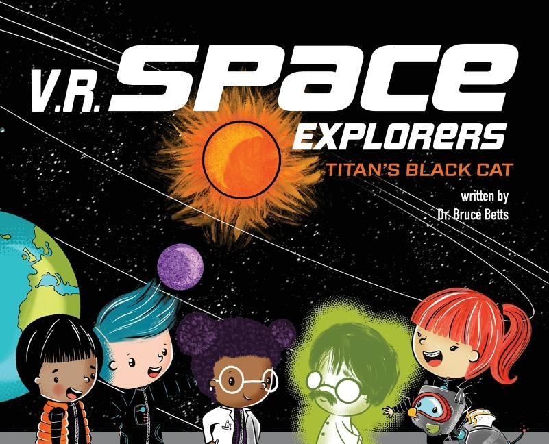 V.R. Space Explorers: Titan's Black Cat by Betts, Bruce