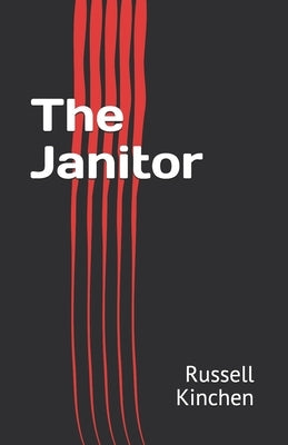 The Janitor by Kinchen, Russell