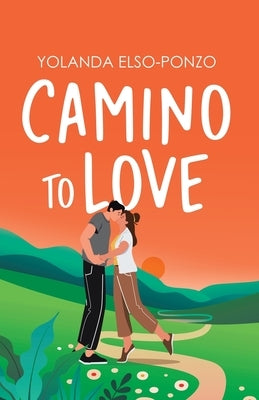 Camino to Love by Elso-Ponzo, Yolanda
