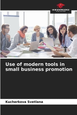 Use of modern tools in small business promotion by Svetlana, Kucherkova