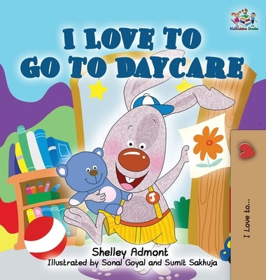 I Love to Go to Daycare by Admont, Shelley