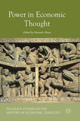 Power in Economic Thought by Mosca, Manuela