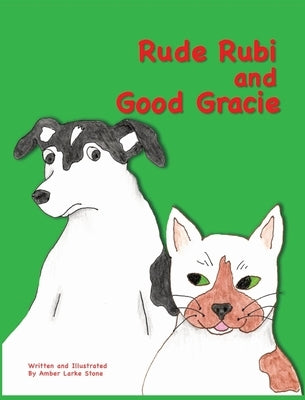 Rude Rubi and Good Gracie by Stone, Amber Larke