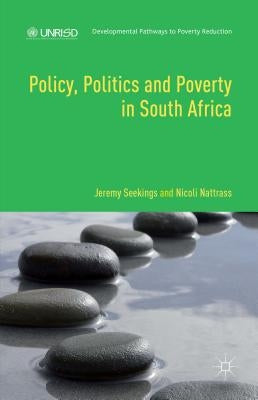 Policy, Politics and Poverty in South Africa by Seekings, Jeremy