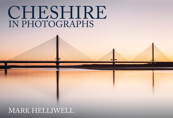 Cheshire in Photographs by Helliwell, Mark