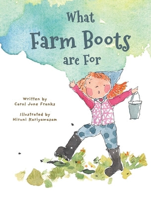 What Farm Boots are For by Franks, Carol June