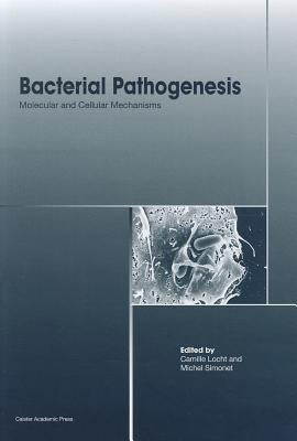 Bacterial Pathogenesis: Molecular and Cellular Mechanisms by Locht, Camille