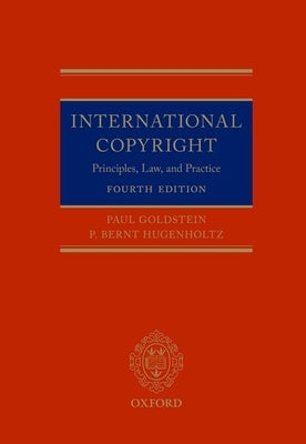 International Copyright 4th Edition: Principles Law and Practice by Goldstein, Paul
