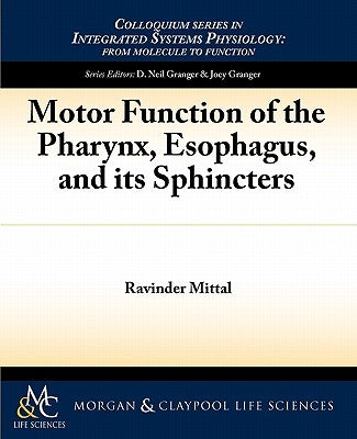 Motor Function of the Pharynx, Esophagus, and Its Sphincters by Mittal, Ravinder