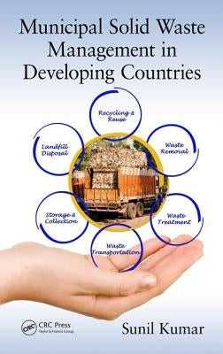 Municipal Solid Waste Management in Developing Countries by Kumar, Sunil