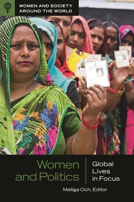 Women and Politics: Global Lives in Focus by Och, Malliga