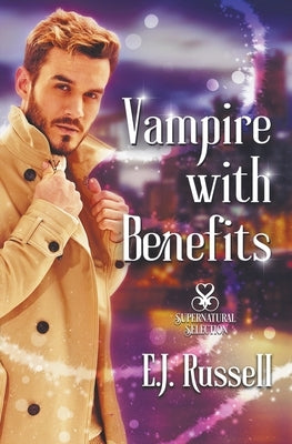 Vampire With Benefits by Russell, E. J.
