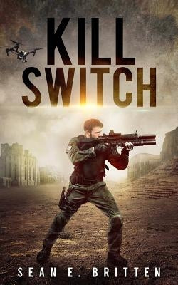 Kill Switch by Britten, Sean E.