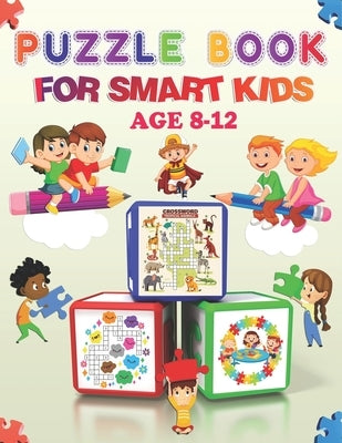 Puzzle book for smart kids age 8-12: Activity book for kids - Word Search, Sudoku, Trivia, Tic tac toe, Mazes and Coloring pages by Bouchama, Bk