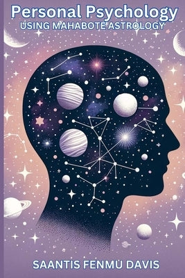 Personal Psychology: Using Mahabote Astrology by Davis, Saantis Fenmu