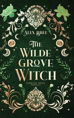 The Wildegrove Witch: Darkling Souls 2.5 by Bree, Alex