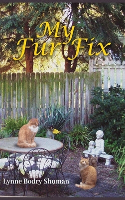 My Fur Fix by Lynne Bodry Shuman
