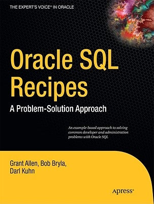 Oracle SQL Recipes: A Problem-Solution Approach by Allen, Grant