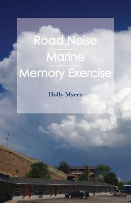 Road Noise: Road Noise / Marine / Memory Exercise by Myers, Holly
