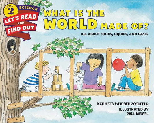 What Is the World Made Of?: All about Solids, Liquids, and Gases by Zoehfeld, Kathleen Weidner