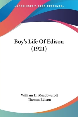 Boy's Life Of Edison (1921) by Meadowcroft, William H.