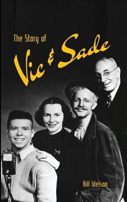 The Story of Vic & Sade (hardback) by Idelson, Bill