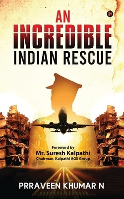 An Incredible Indian Rescue by Prraveen Khumar N