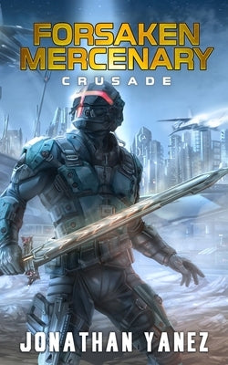 Crusade: A Near Future Thriller by Yanez, Jonathan