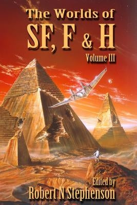 The Worlds of Science Fiction, Fantasy and Horror Vol III by Stephenson, Robert N.