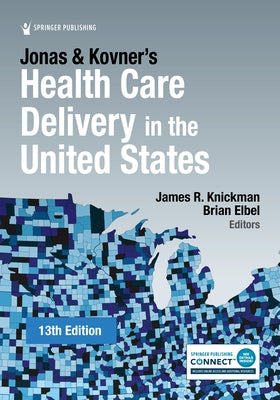 Jonas and Kovner's Health Care Delivery in the United States by Knickman, James R.