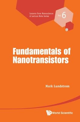Fundamentals of Nanotransistors by Lundstrom, Mark S.