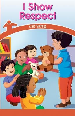 I Show Respect: Civic Virtues by Ellis, Roman