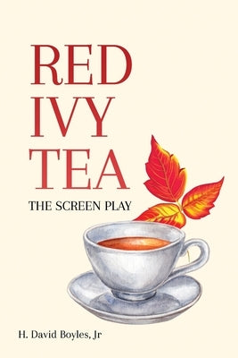 Red Ivy Tea: The Screen Play by David Boyles, Hubert