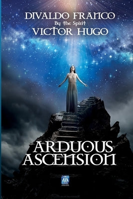 Arduous Ascension by Hugo, Victor