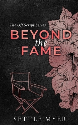 Beyond the Fame Discreet Version: A Hate to Lovers Romance by Myer, Settle