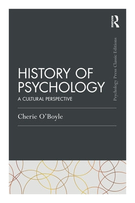 History of Psychology: A Cultural Perspective by O'Boyle, Cherie