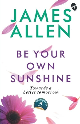 Be Your Own Sunshine by Allen, James