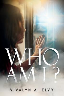 Who Am I? by Elvy, Vivalyn a.