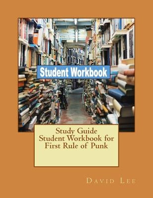 Study Guide Student Workbook for First Rule of Punk by Lee, David